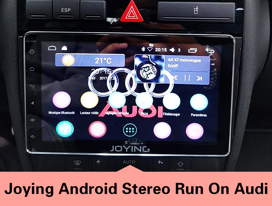 Joying Android Stereo Run on Audi